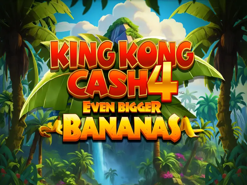 74 bet King Kong Cash Even Bigger Bananas 4